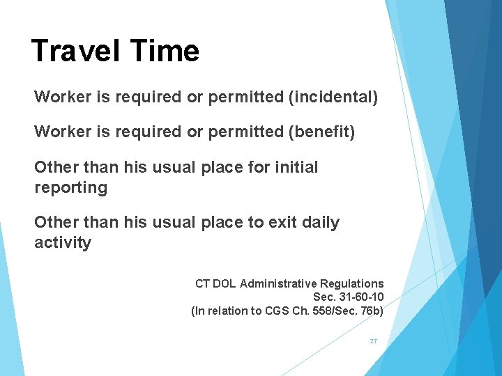 Travel Time Worker is required or permitted (incidental) Worker is required or permitted (benefit)