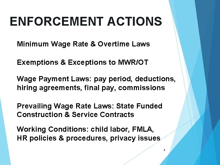 ENFORCEMENT ACTIONS Minimum Wage Rate & Overtime Laws Exemptions & Exceptions to MWR/OT Wage