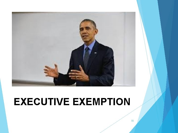 EXECUTIVE EXEMPTION 32 