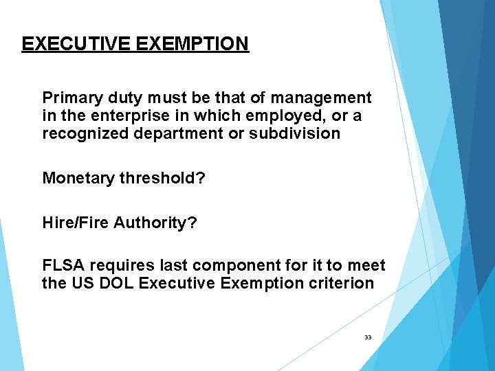 EXECUTIVE EXEMPTION Primary duty must be that of management in the enterprise in which