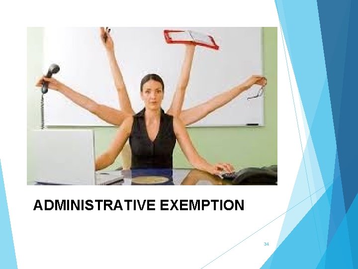 ADMINISTRATIVE EXEMPTION 34 