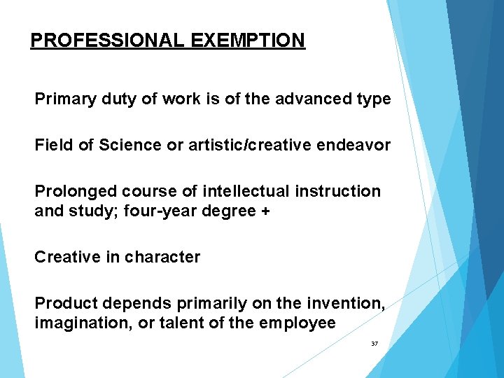 PROFESSIONAL EXEMPTION Primary duty of work is of the advanced type Field of Science