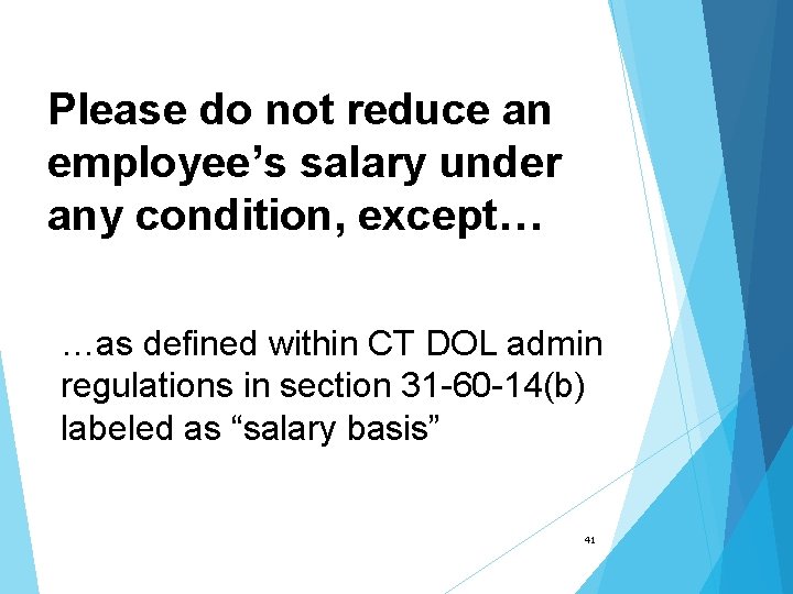 Please do not reduce an employee’s salary under any condition, except… …as defined within