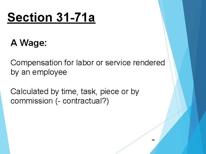 Section 31 -71 a A Wage: Compensation for labor or service rendered by an