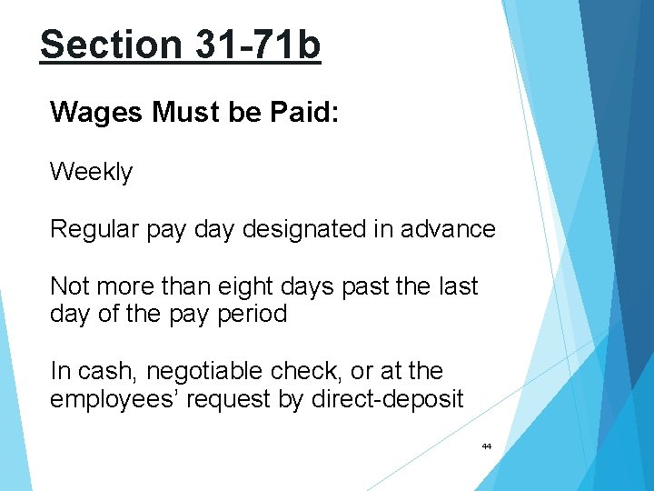 Section 31 -71 b Wages Must be Paid: Weekly Regular pay designated in advance
