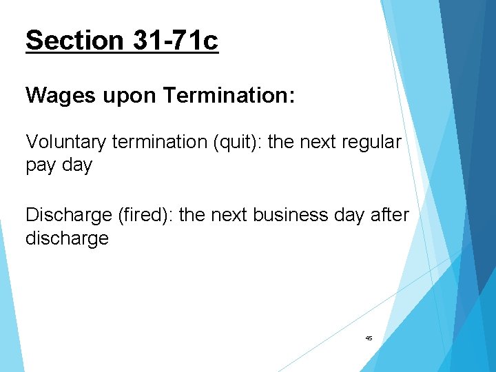 Section 31 -71 c Wages upon Termination: Voluntary termination (quit): the next regular pay