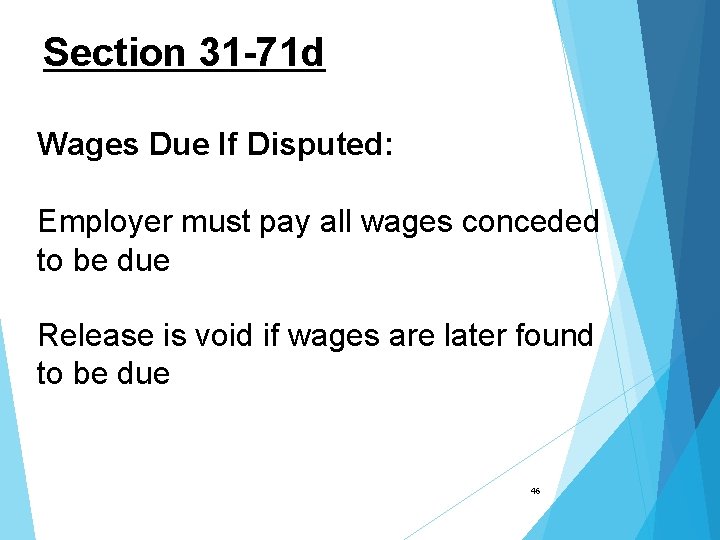 Section 31 -71 d Wages Due If Disputed: Employer must pay all wages conceded