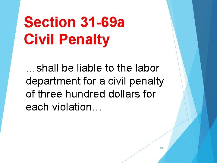 Section 31 -69 a Civil Penalty …shall be liable to the labor department for