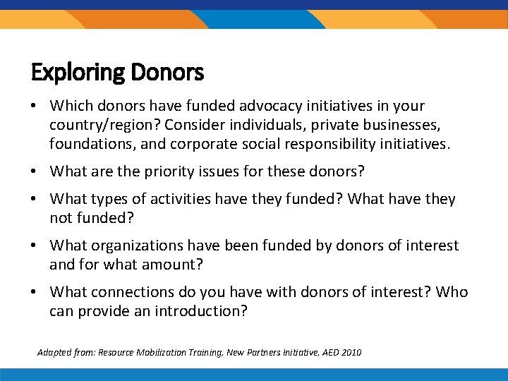 Exploring Donors • Which donors have funded advocacy initiatives in your country/region? Consider individuals,