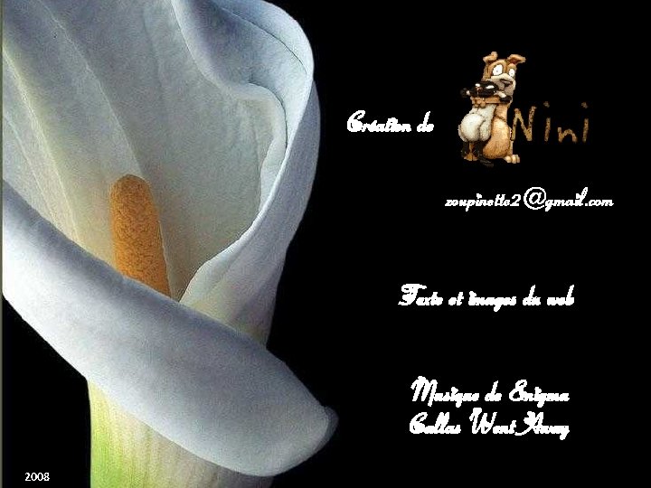 Création de zoupinette 2@gmail. com Texte et images du web Musique de Enigma Callas