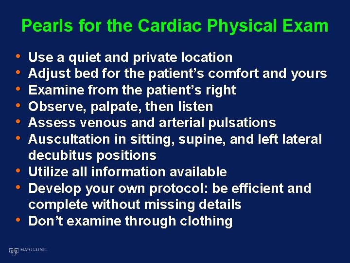 Pearls for the Cardiac Physical Exam • • • Use a quiet and private