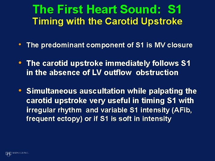 The First Heart Sound: S 1 Timing with the Carotid Upstroke • The predominant