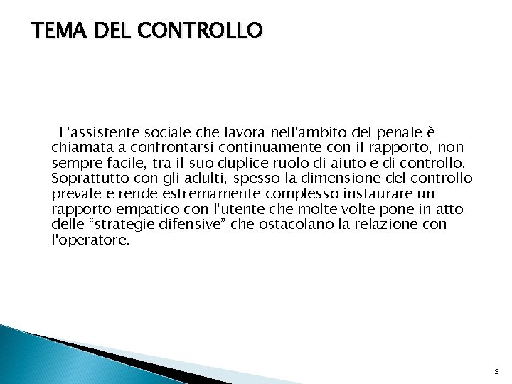 TEMA DEL CONTROLLO L'assistente sociale che lavora nell'ambito del penale è chiamata a confrontarsi