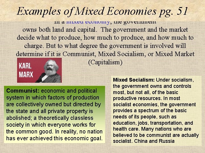 Examples of Mixed Economies pg. 51 In a mixed economy, the government owns both