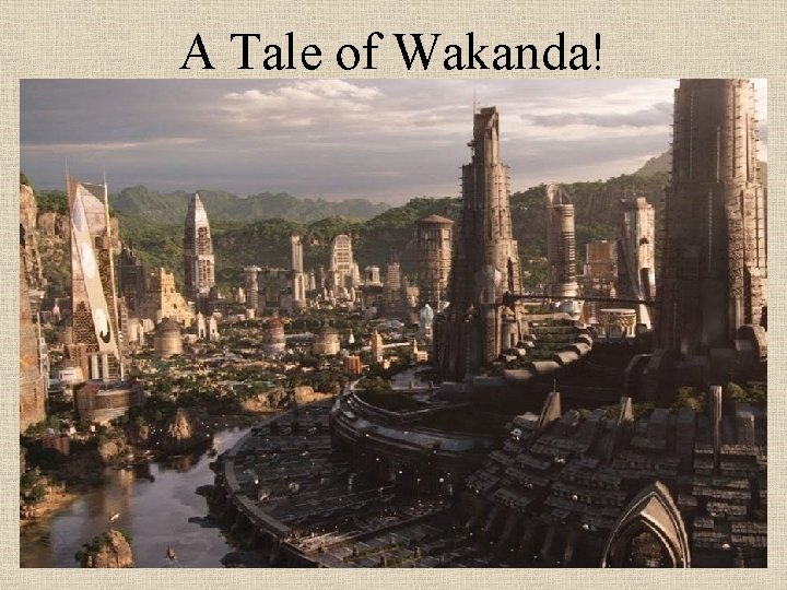 A Tale of Wakanda! 