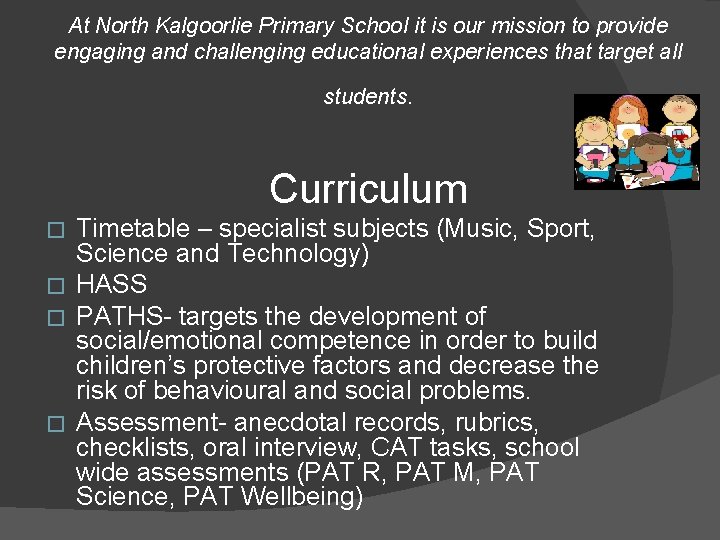 At North Kalgoorlie Primary School it is our mission to provide engaging and challenging