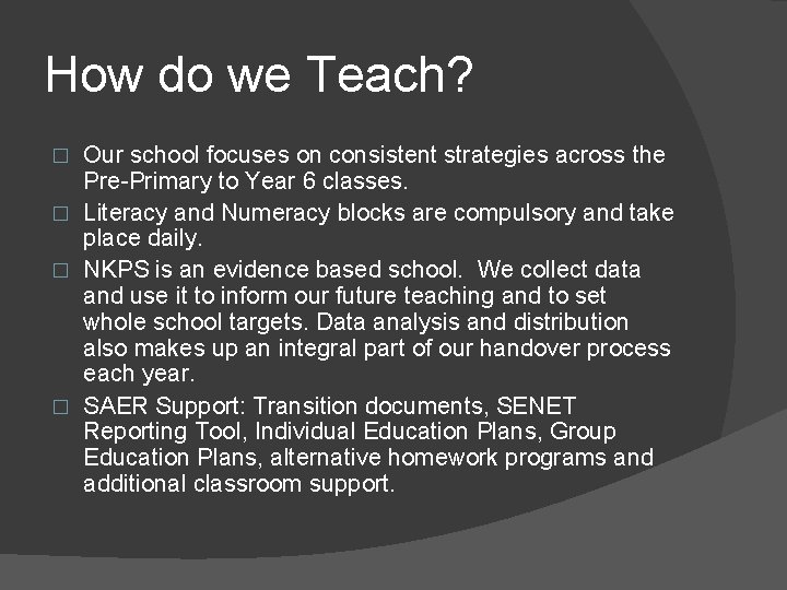 How do we Teach? Our school focuses on consistent strategies across the Pre-Primary to