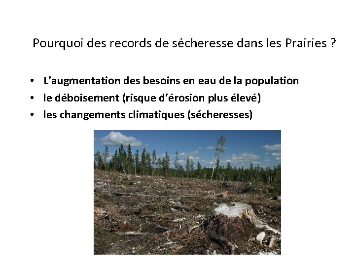 Pourquoi des records de sécheresse dans les Prairies ? • L’augmentation des besoins en
