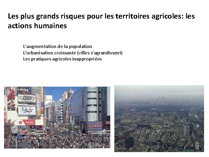 Les plus grands risques pour les territoires agricoles: les actions humaines L’augmentation de la