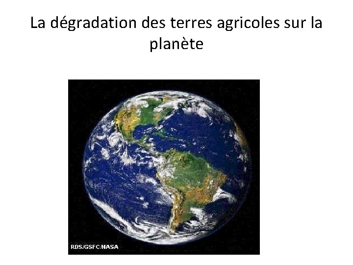 La dégradation des terres agricoles sur la planète 