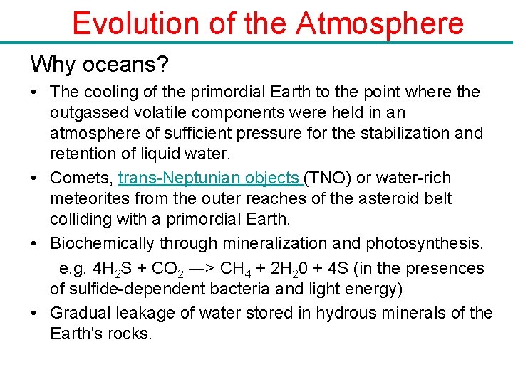 Evolution of the Atmosphere Why oceans? • The cooling of the primordial Earth to