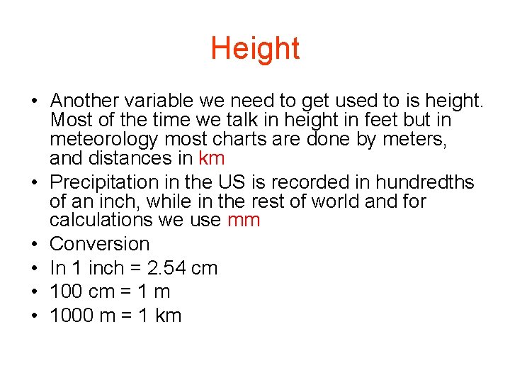 Height • Another variable we need to get used to is height. Most of