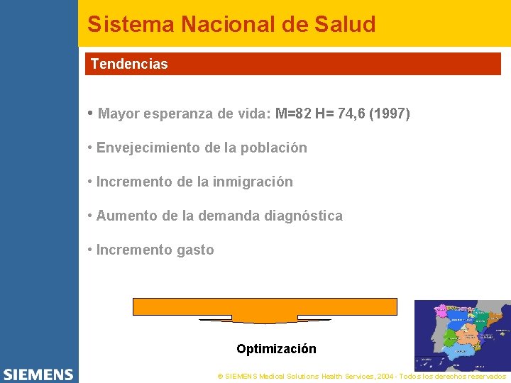 Sistema Nacional de Salud Tendencias • Mayor esperanza de vida: M=82 H= 74, 6