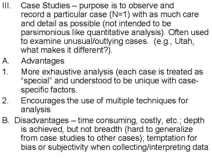 III. A. 1. 2. B. Case Studies – purpose is to observe and record