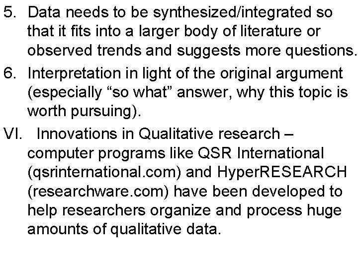 5. Data needs to be synthesized/integrated so that it fits into a larger body