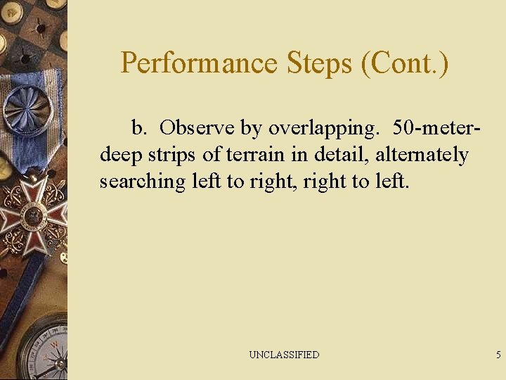 Performance Steps (Cont. ) b. Observe by overlapping. 50 -meterdeep strips of terrain in