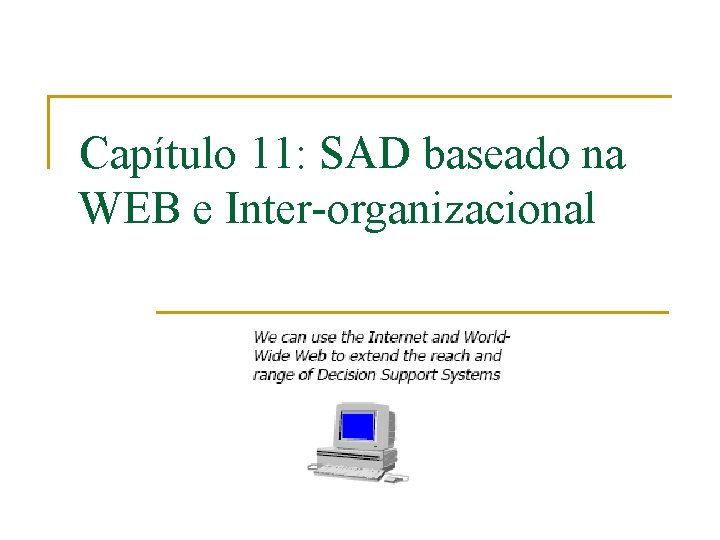 Capítulo 11: SAD baseado na WEB e Inter-organizacional 