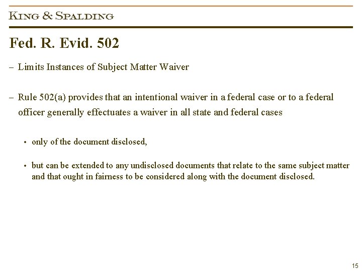 Fed. R. Evid. 502 – Limits Instances of Subject Matter Waiver – Rule 502(a)