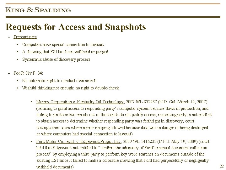 Requests for Access and Snapshots – Prerequisites: • Computers have special connection to lawsuit