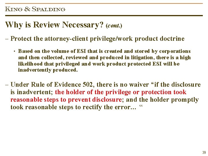 Why is Review Necessary? (cont. ) – Protect the attorney-client privilege/work product doctrine •