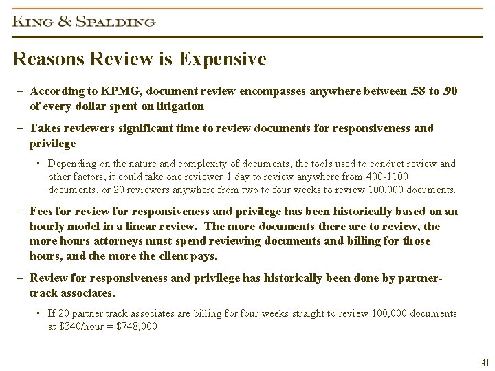 Reasons Review is Expensive – According to KPMG, document review encompasses anywhere between. 58