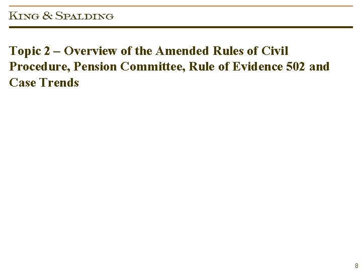 Topic 2 – Overview of the Amended Rules of Civil Procedure, Pension Committee, Rule