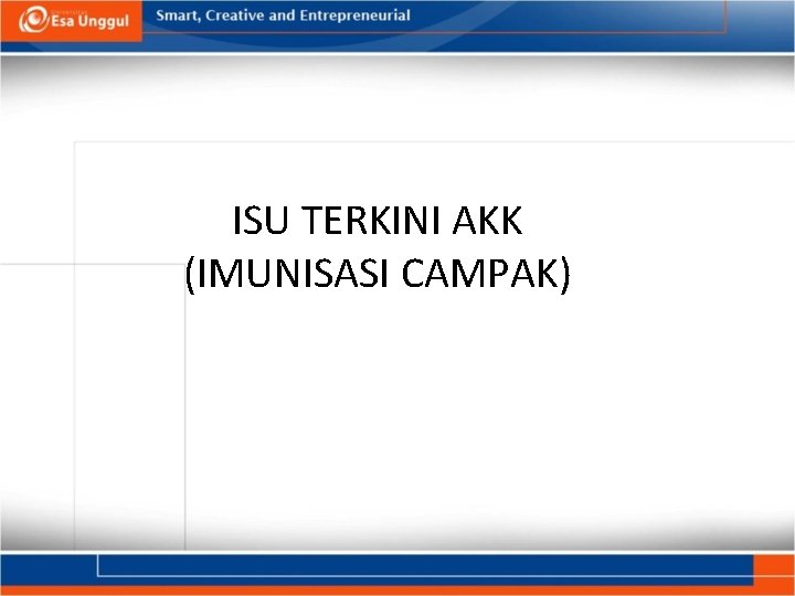 ISU TERKINI AKK (IMUNISASI CAMPAK) 