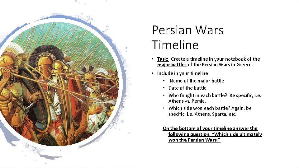 Persian Wars Timeline • Task: Create a timeline in your notebook of the major