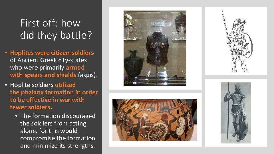 First off: how did they battle? • Hoplites were citizen-soldiers of Ancient Greek city-states