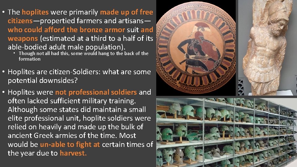  • The hoplites were primarily made up of free citizens—propertied farmers and artisans—
