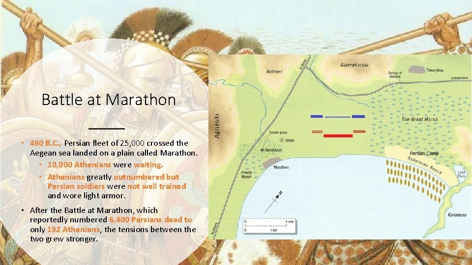 Battle at Marathon • 490 B. C. , Persian fleet of 25, 000 crossed