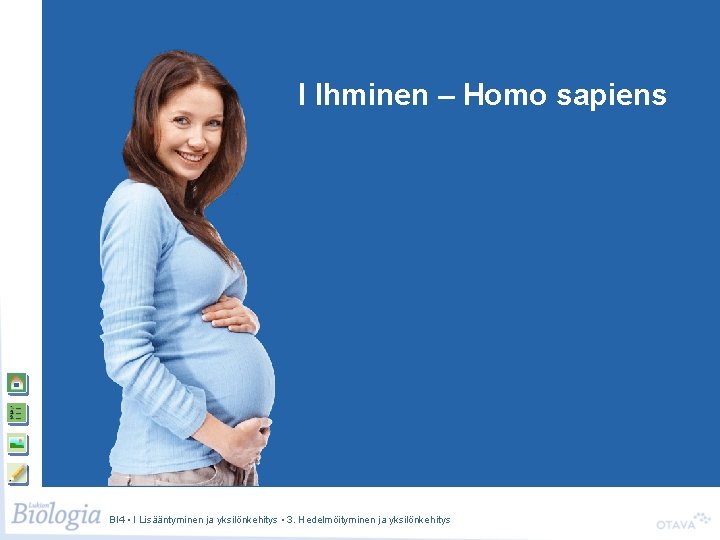 Solun perusrakenne I Ihminen – Homo sapiens BI 4 • I Lisääntyminen ja yksilönkehitys