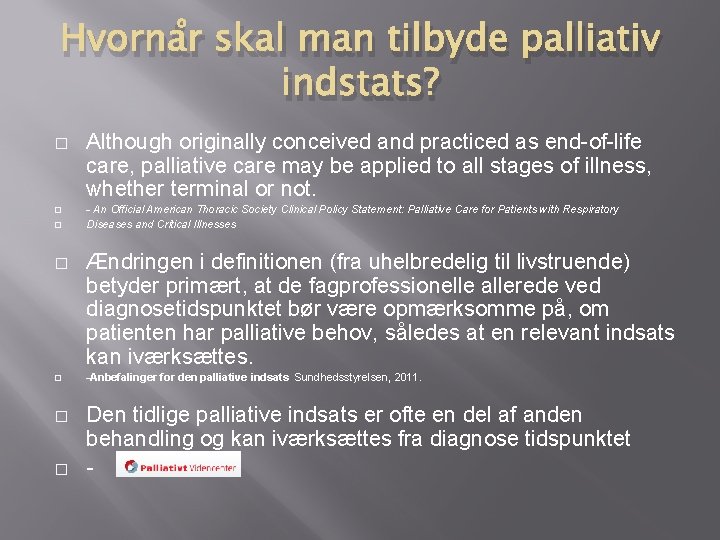 Hvornår skal man tilbyde palliativ indstats? � � � � Although originally conceived and Hvornår skal man tilbyde palliativ indstats? � � � � Although originally conceived and