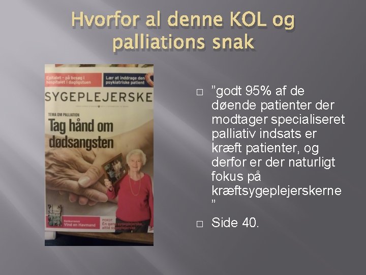 Hvorfor al denne KOL og palliations snak � � ”godt 95% af de døende Hvorfor al denne KOL og palliations snak � � ”godt 95% af de døende
