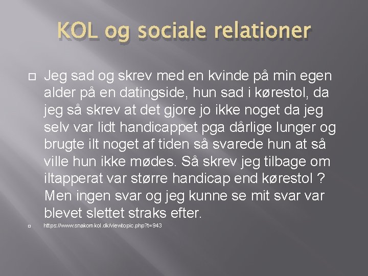 KOL og sociale relationer Jeg sad og skrev med en kvinde på min egen KOL og sociale relationer Jeg sad og skrev med en kvinde på min egen