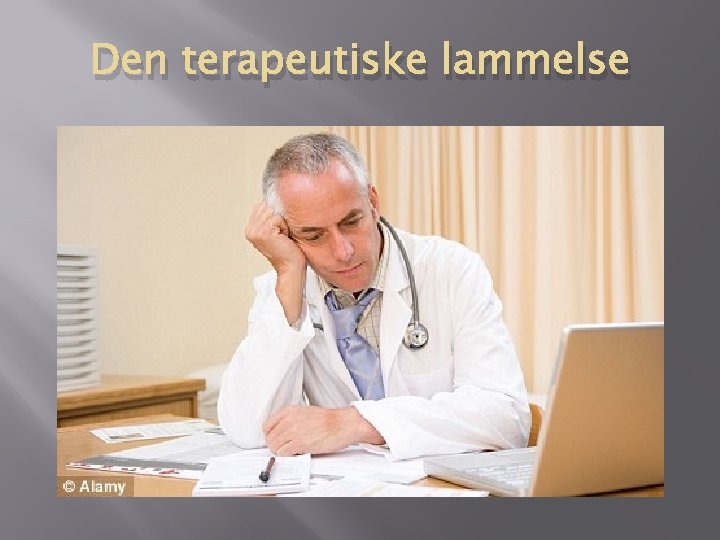 Den terapeutiske lammelse Den terapeutiske lammelse