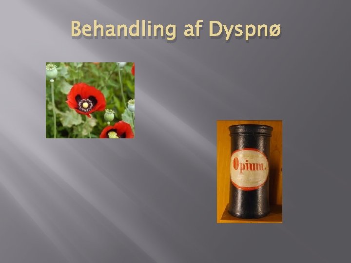 Behandling af Dyspnø Behandling af Dyspnø