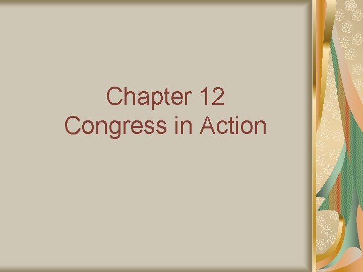 Chapter 12 Congress in Action 