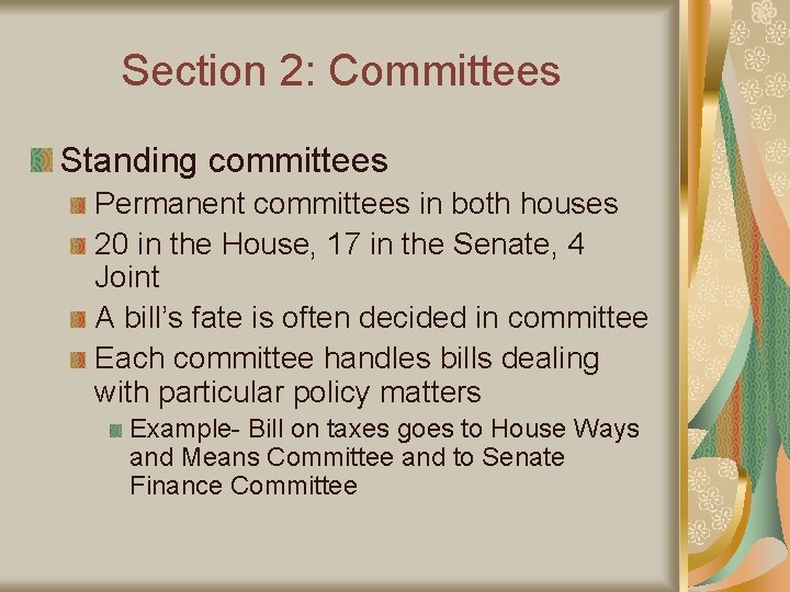 Section 2: Committees Standing committees Permanent committees in both houses 20 in the House,