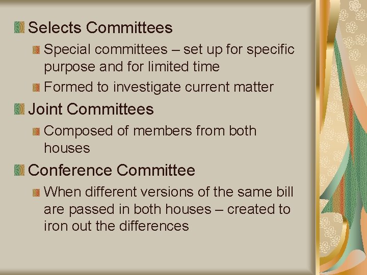 Selects Committees Special committees – set up for specific purpose and for limited time